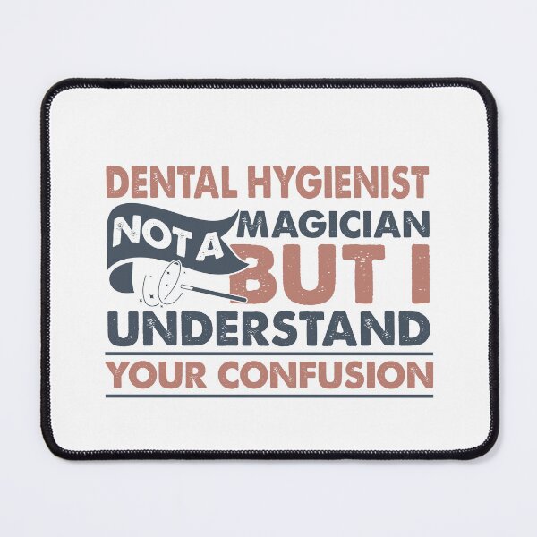 Item preview, Dental Hygienist Not A Magician But I Understand Your Confusion designed and sold by Mmmm3344.