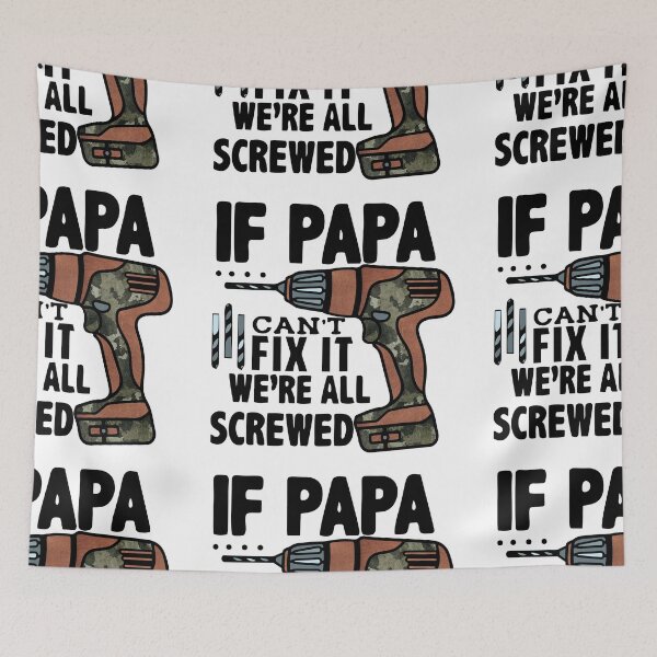 Item preview, if papa can't fix it we're all screwed designed and sold by earth wings.
