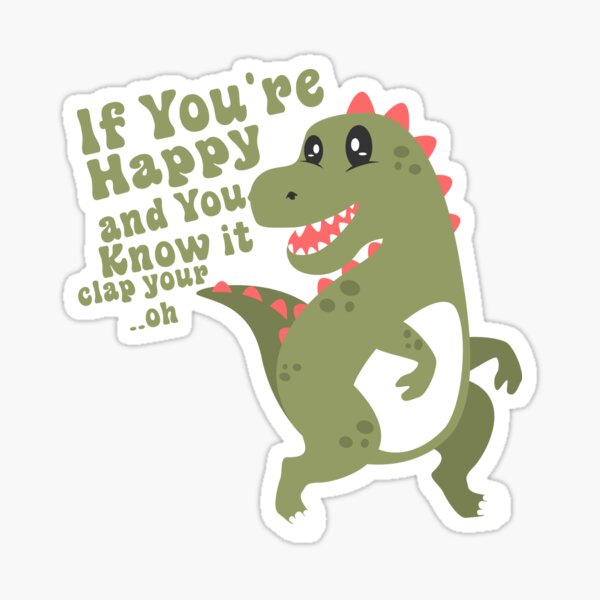 "If You're Happy and You Know it clap your oh T Rex Clap Your Hands