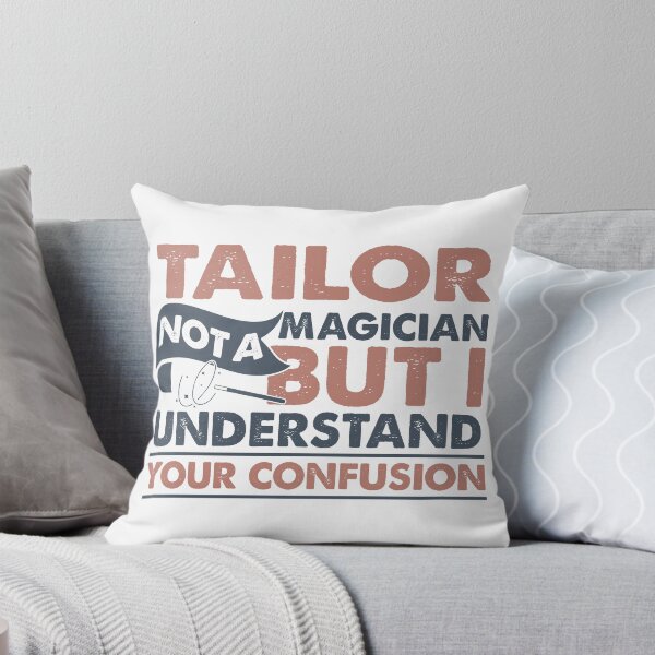 Item preview, Tailor Not A Magician But I Understand Your Confusion designed and sold by Mmmm3344.