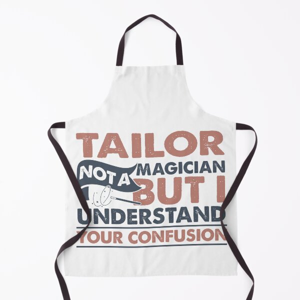 Item preview, Tailor Not A Magician But I Understand Your Confusion designed and sold by Mmmm3344.
