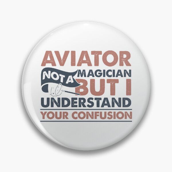 Item preview, Aviator Not A Magician But I Understand Your Confusion designed and sold by Mmmm3344.