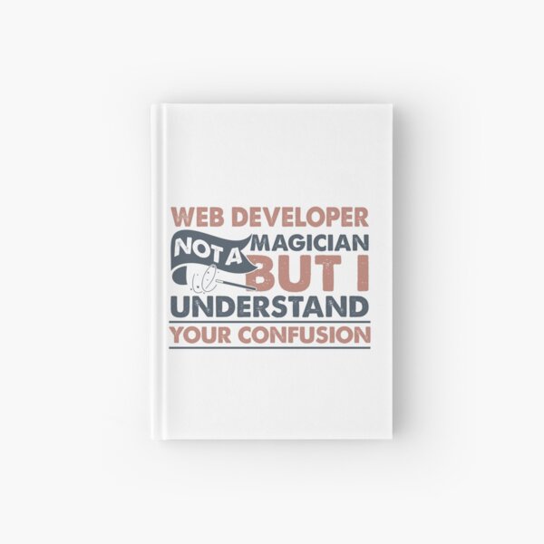 Item preview, Web Developer Not A Magician But I Understand Your Confusion designed and sold by Mmmm3344.