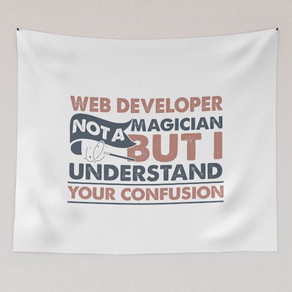 Item preview, Web Developer Not A Magician But I Understand Your Confusion designed and sold by Mmmm3344.