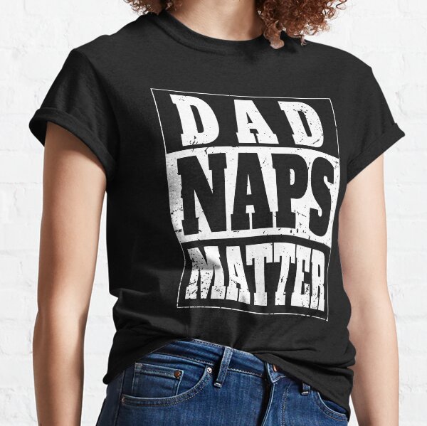 Dad Naps Matter Undefeated Dad Joke Champion Corny Dad Jokes Classic T-Shirt