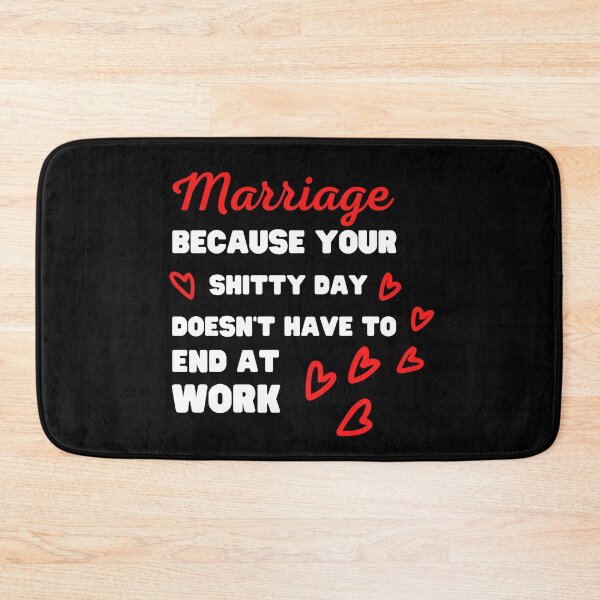 Item preview, MARRIAGE, BECAUSE YOUR SHITTY DAY DOESN'T HAVE TO END AT WORK designed and sold by appareltolove.