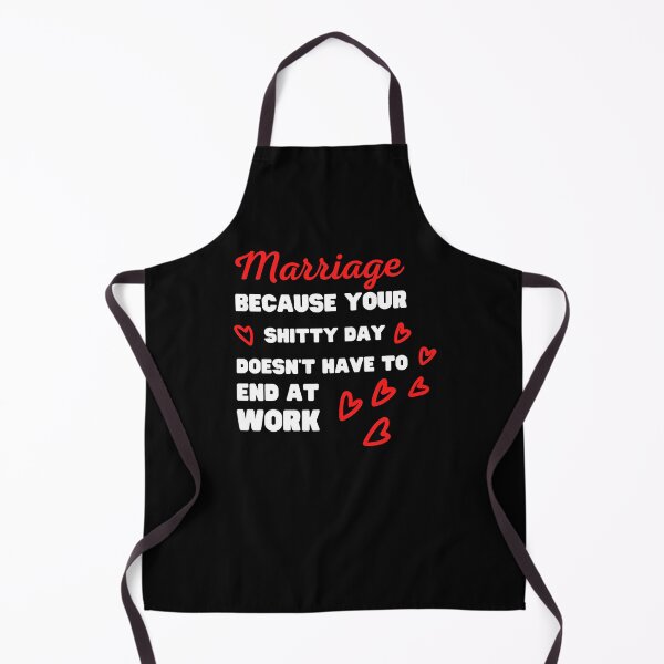 Item preview, MARRIAGE, BECAUSE YOUR SHITTY DAY DOESN'T HAVE TO END AT WORK designed and sold by appareltolove.