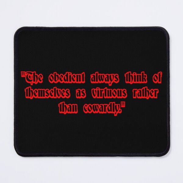 Item preview, The obedient always think themselves virtuous and not cowardly designed and sold by Zanimations.