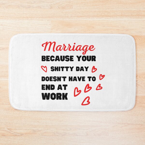 Item preview, MARRIAGE, BECAUSE YOUR SHITTY DAY DOESN'T HAVE TO END AT WORK designed and sold by appareltolove.