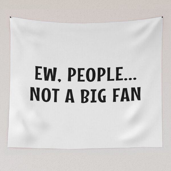 Item preview, Ew People Not A Big Fan- People Not A Big Fan - Ew People designed and sold by MOONINSPIRATION.