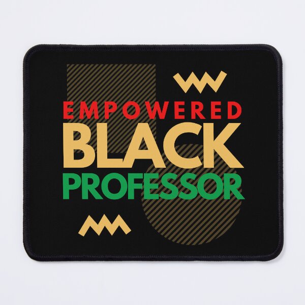 Item preview, Empowered Black Professor - Black Female Professor, Black Girl Magic, Melanin designed and sold by jadedscientist.