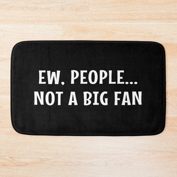 Item preview, Ew People Not A Big Fan- People Not A Big Fan - Ew People designed and sold by MOONINSPIRATION.