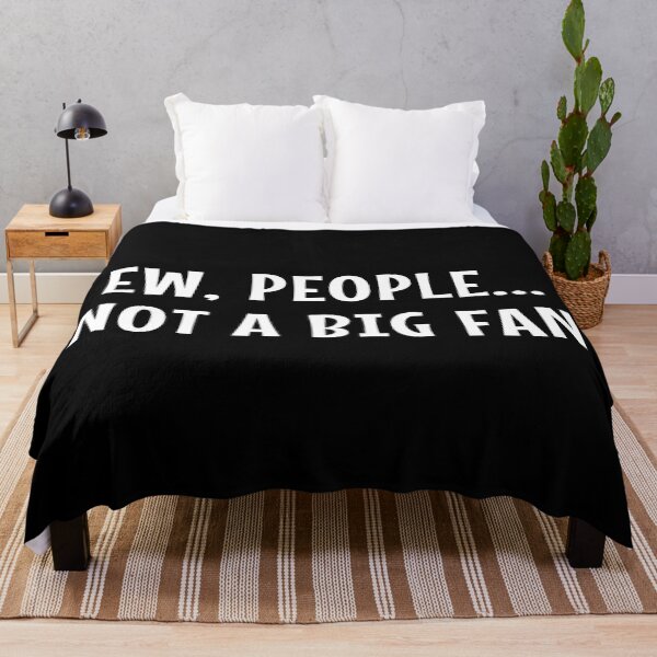 Item preview, Ew People Not A Big Fan- People Not A Big Fan - Ew People designed and sold by MOONINSPIRATION.