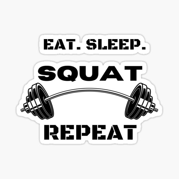Eat Sleep Squat Repeat Barbell Workout Sticker Sticker For Sale By Astrid3313 Redbubble