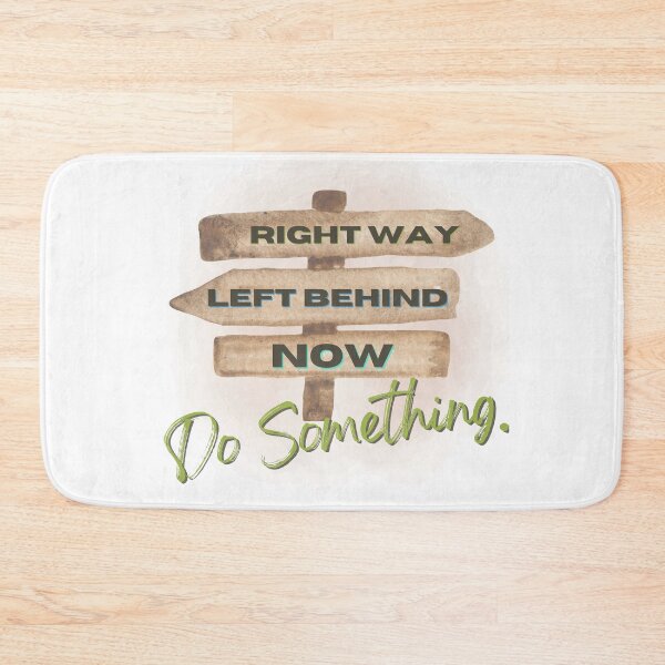 Item preview, Right Way. Left Behind. Now. Do Something Design motivates you to move and take action in your life.  designed and sold by tranquilbeach.