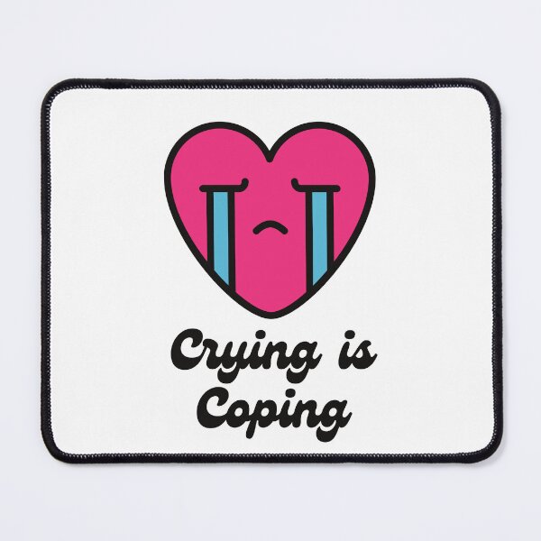 Item preview, Child Life - Crying is Coping designed and sold by ChildLifeStyles.