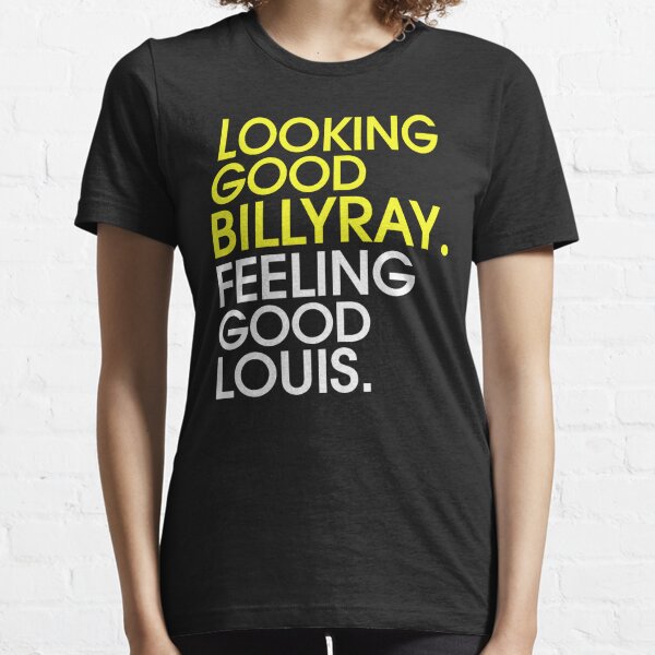 Looking Good Billy Ray Feeling Good Louis Minimalist Men's Back Print T- shirt