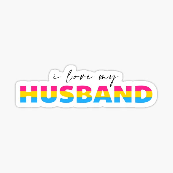 I love my pansexual husband Sticker