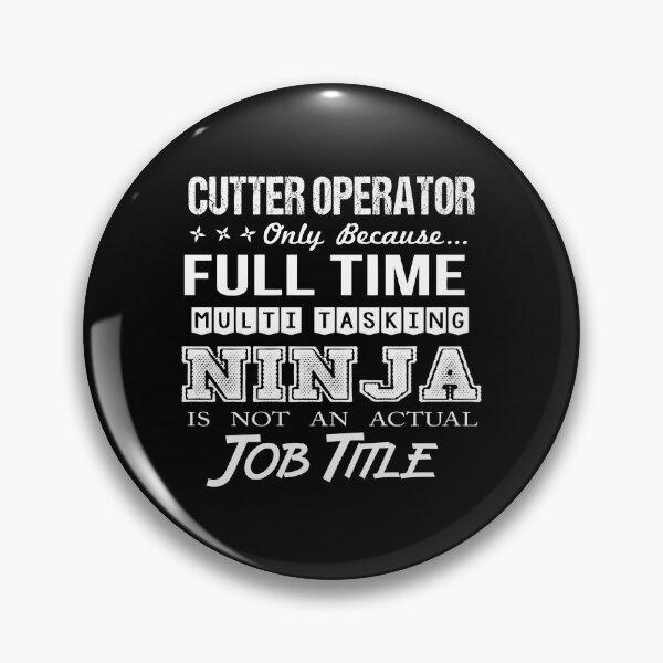Item preview, Cutter Operator T Shirt - Multitasking Ninja Job Gift Item Tee designed and sold by watkinsmat.