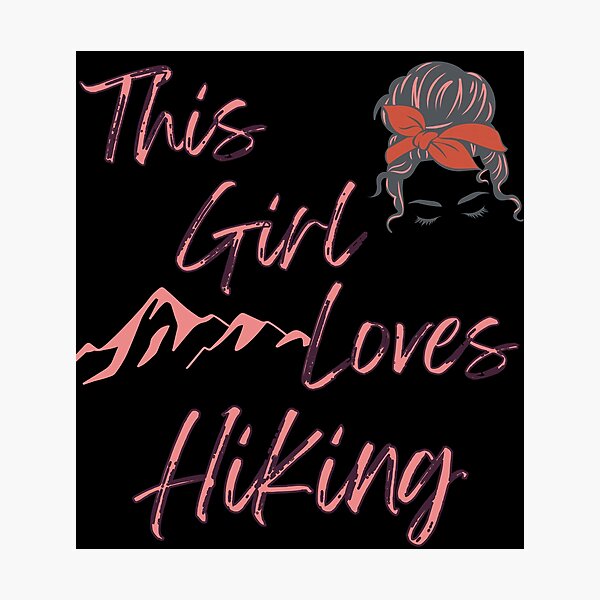 Item preview, This Girl Loves Hiking,Girl Hiker,Hiking Woman  designed and sold by Rally-Girl.