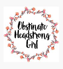 Obstinate! Photographic Print