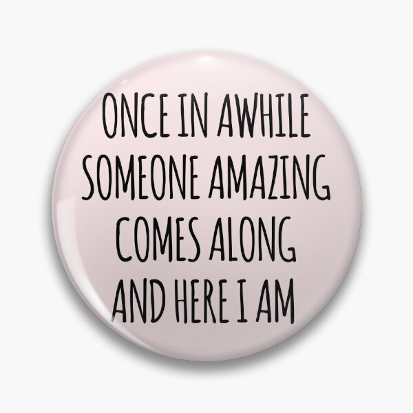 Item preview, Funny once in awhile someone amazing comes along and here I am shirt  designed and sold by cizito.