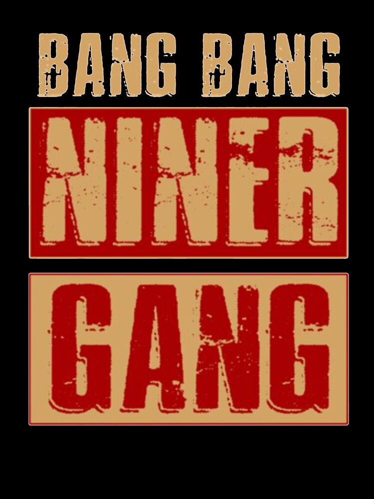 Bang Bang Niner Gang Football Cool T-Shirt Official 