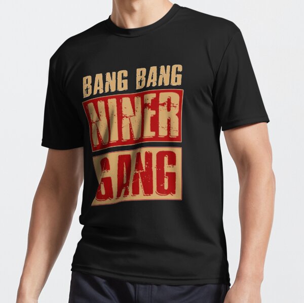 Sportee Chicks Bang Bang Niner Gang Tshirt, Sweatshirt, or Hoody Crewneck Sweatshirt / White XL