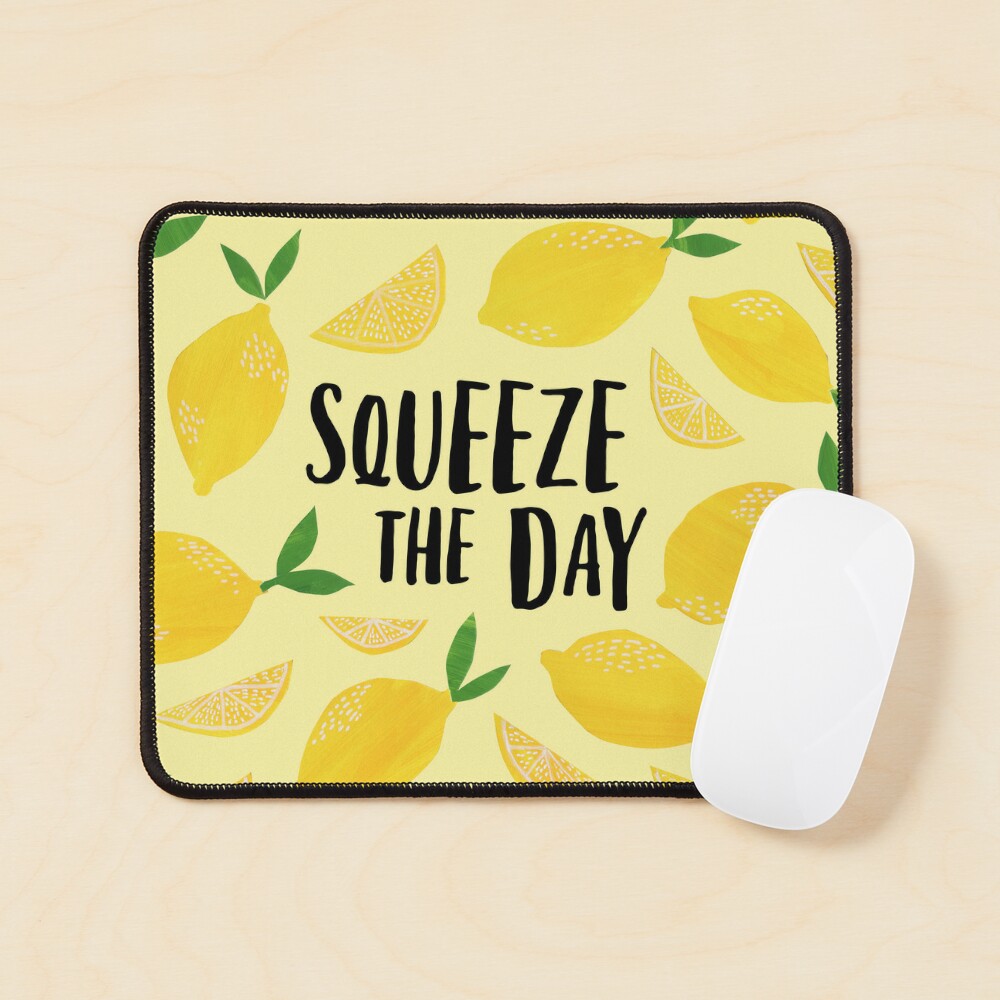 Squeeze the Day Mouse Pad