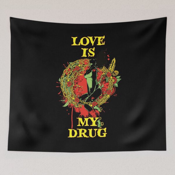 Item preview, Love is The Drug Love is My Drug designed and sold by aventi24.