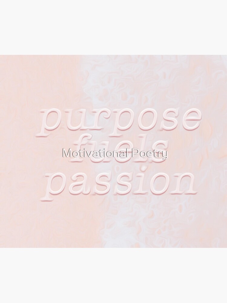 Purpose Fuels Passion Motivational Poetry Sticker For Sale By Motivationalviz Redbubble 3284