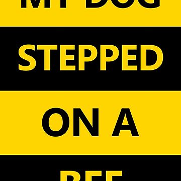 My dog stepped on a bee with face - Tiktok sound meme - Justice for Johnny  Sticker for Sale by Whatwill-eye-do