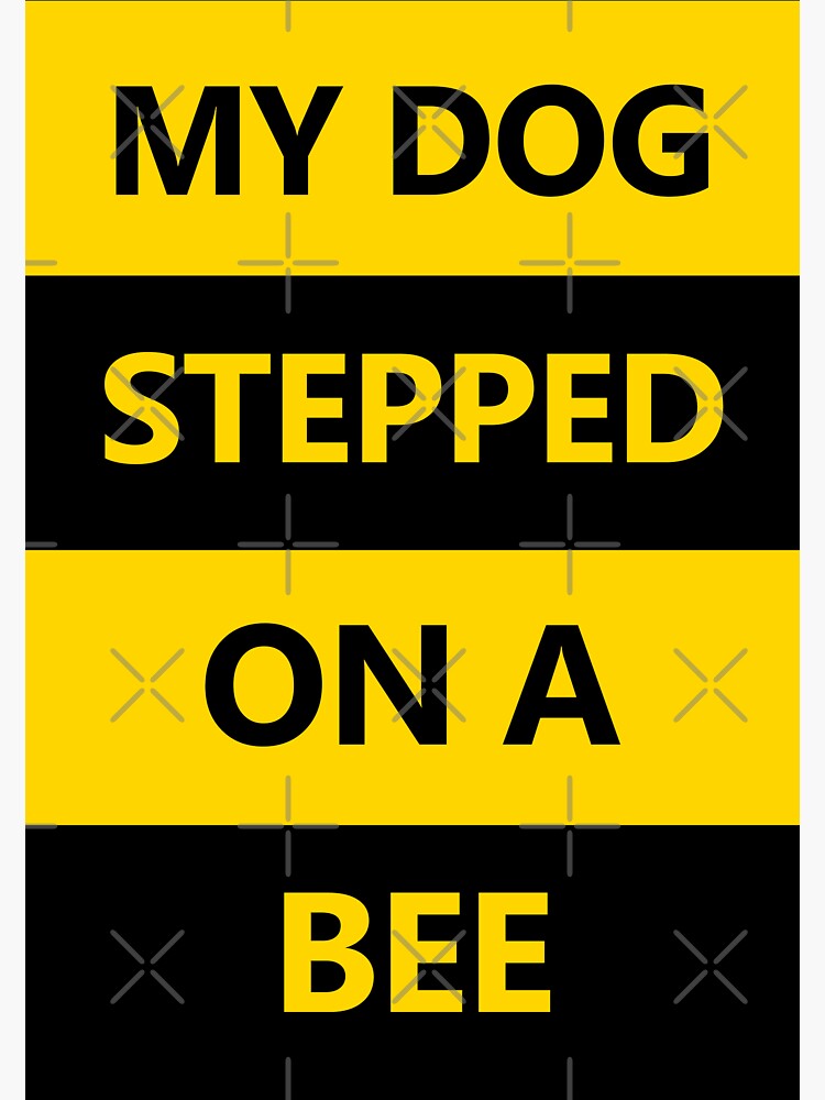 My dog stepped on a bee with face - Tiktok sound meme - Justice for Johnny  Sticker for Sale by Whatwill-eye-do