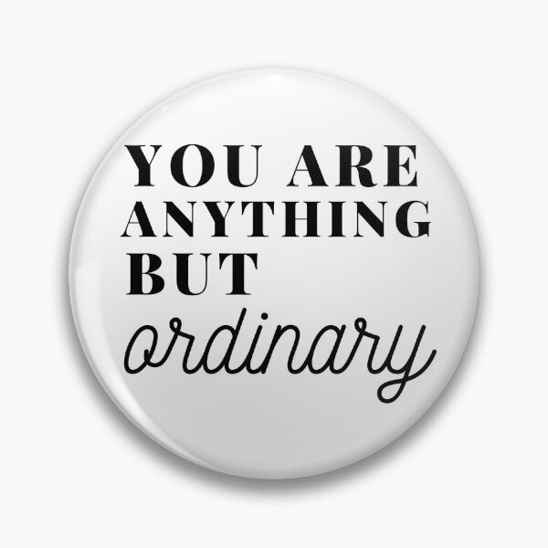 Item preview, You are anything but ordinary designed and sold by Oreo2020 Creations.