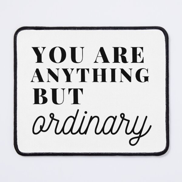 Item preview, You are anything but ordinary designed and sold by Oreo2020 Creations.
