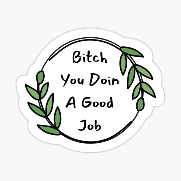 You Doin A Good Job Motivational  Sticker
