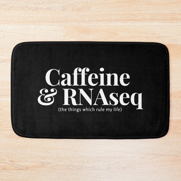 Item preview, Copy of Caffeine and RNAseq - the things which rule my life (white) designed and sold by quiet-charm.