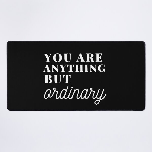 Item preview, You are anything but ordinary designed and sold by Oreo2020 Creations.