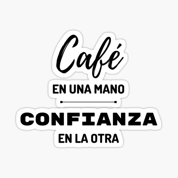 Item preview, Café en una mano y Confianza en la ortra designed and sold by Veronica Sanchez.