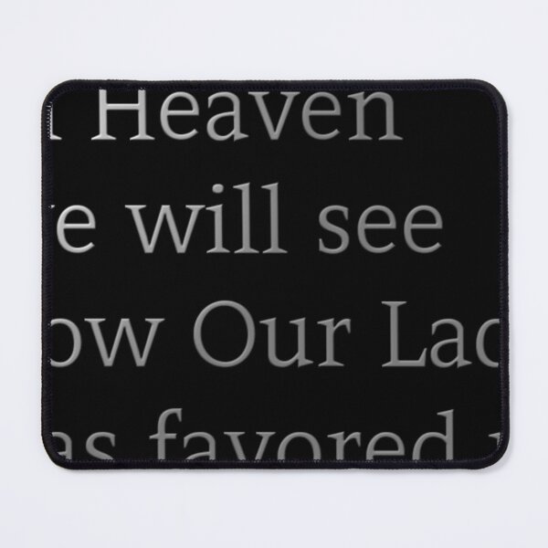 Item preview, In Heaven we will see how Our Lady has favored us designed and sold by ElaKhan.