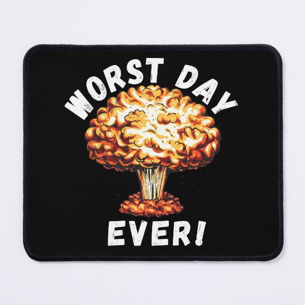 Item preview, Worst Day Ever! designed and sold by NoSpecialShop.