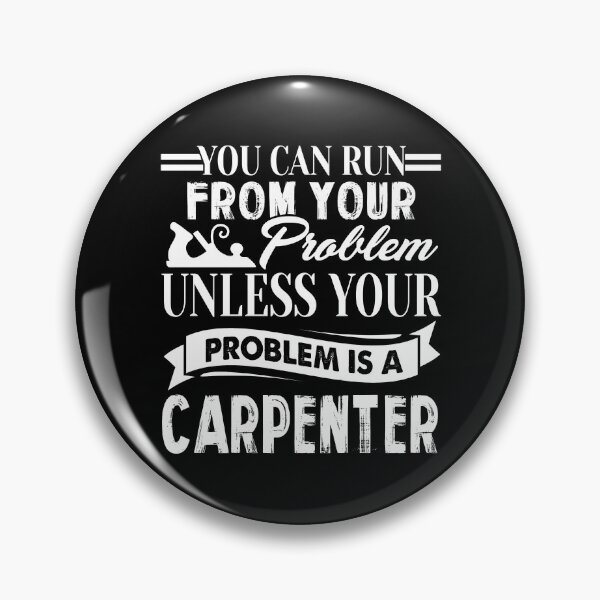 Item preview, You Can Run From Your Problem Unless Your Problem Is A Carpenter designed and sold by UnknownArtistt.