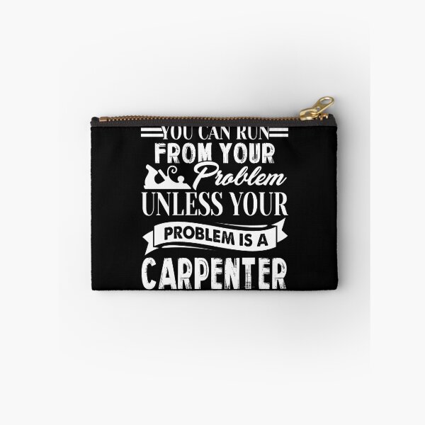 Item preview, You Can Run From Your Problem Unless Your Problem Is A Carpenter designed and sold by UnknownArtistt.