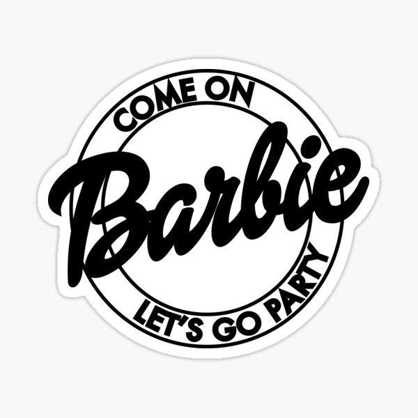 ris Sæt ud genetisk Come On Barbie Let's Go Party" Sticker for Sale by PulPleshop | Redbubble