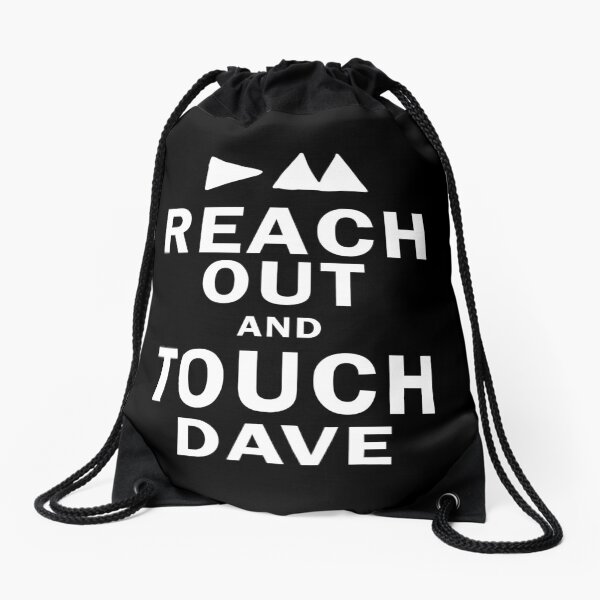 Reach Out And Touch Dave Drawstring Bag