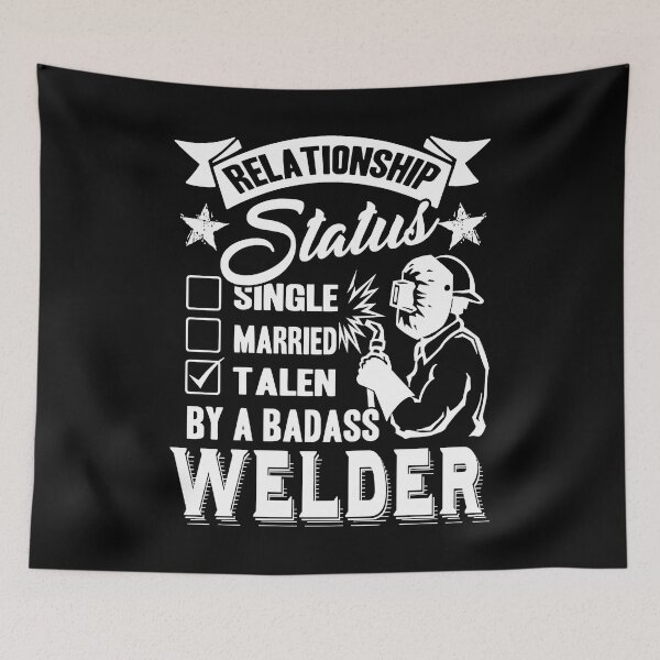 Item preview, Welder Relationship Status designed and sold by UnknownArtistt.