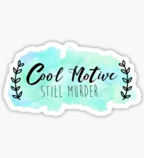 Cool Motive, Still Murder Sticker