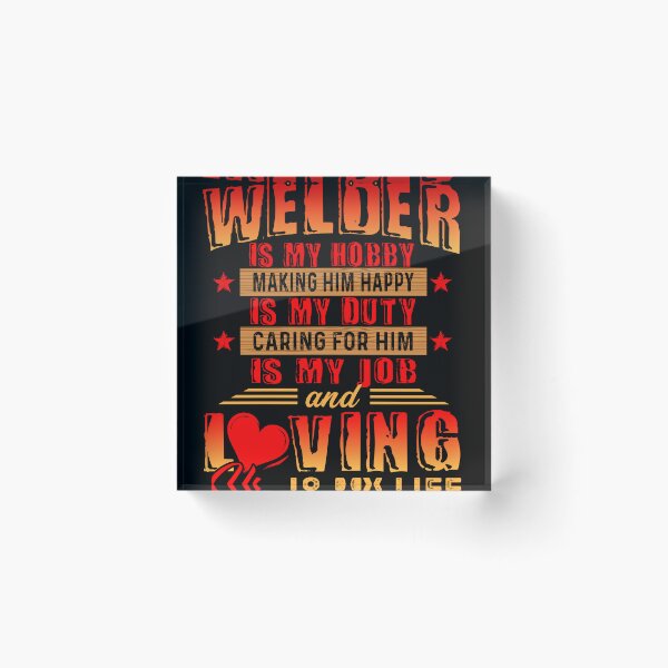 Item preview, Loving My Welder Is My Life designed and sold by UnknownArtistt.