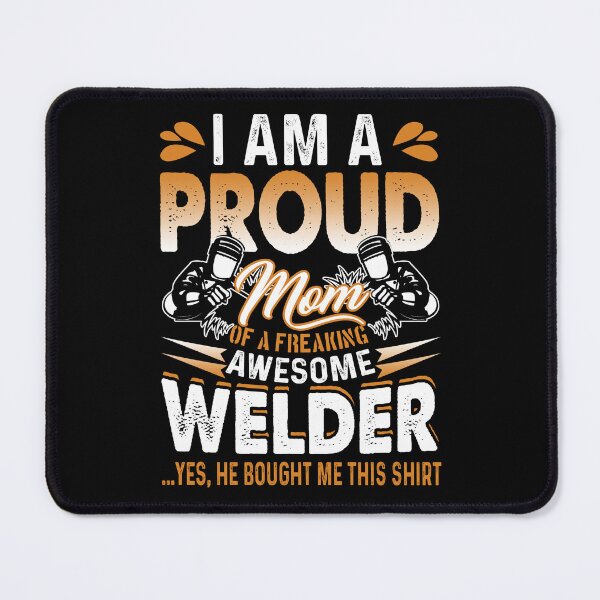Item preview, Proud Mom Of A Freaking Awesome Welder designed and sold by UnknownArtistt.