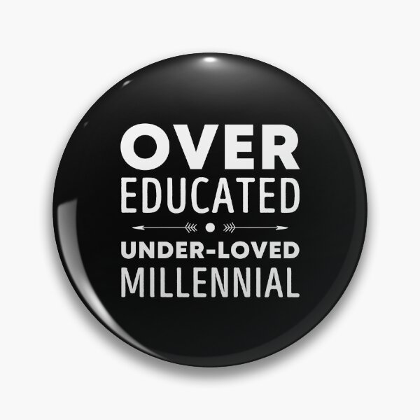 Item preview, Over Educated Under Loved Millennial Artwork designed and sold by vincedusty.